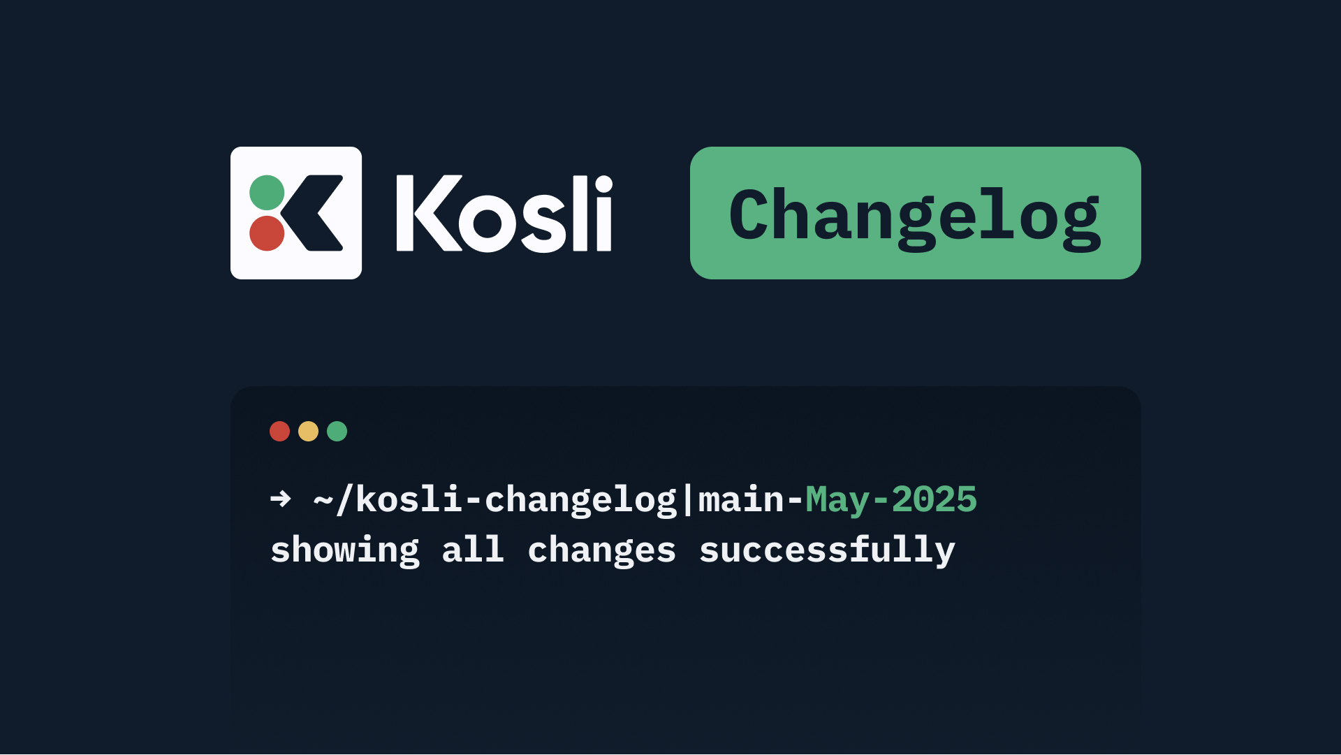 kosli changelog may 2025