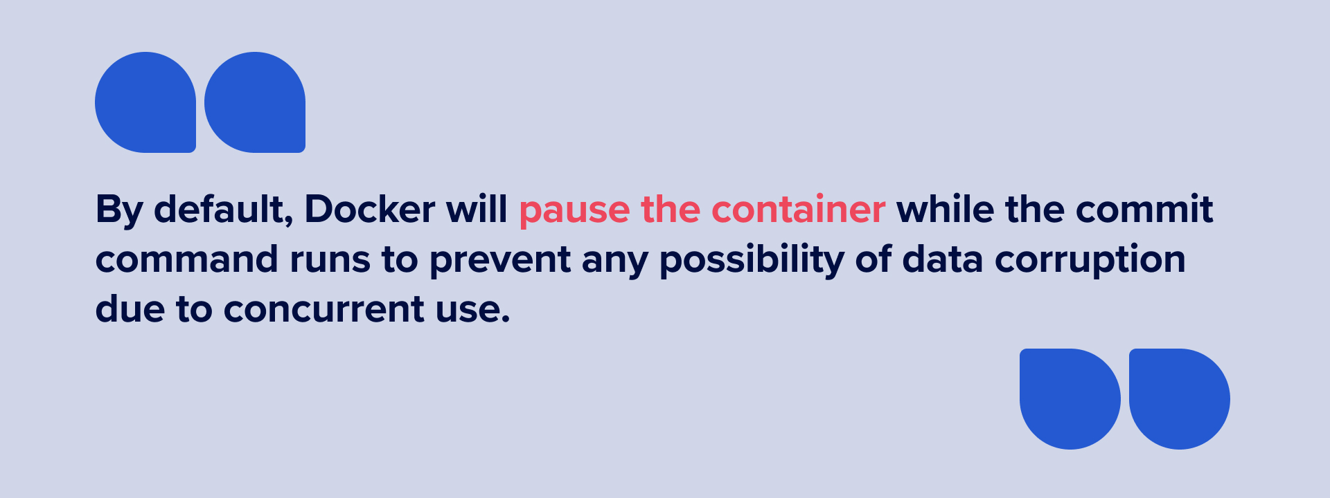 kosli quote about docker pause container commit command