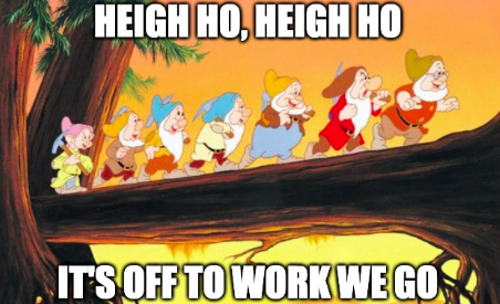 heigh ho it&rsquo;s off to work meme